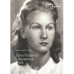 Zofia Posmysz. Szrajberka. 7566. Auschwitz 1942–1945